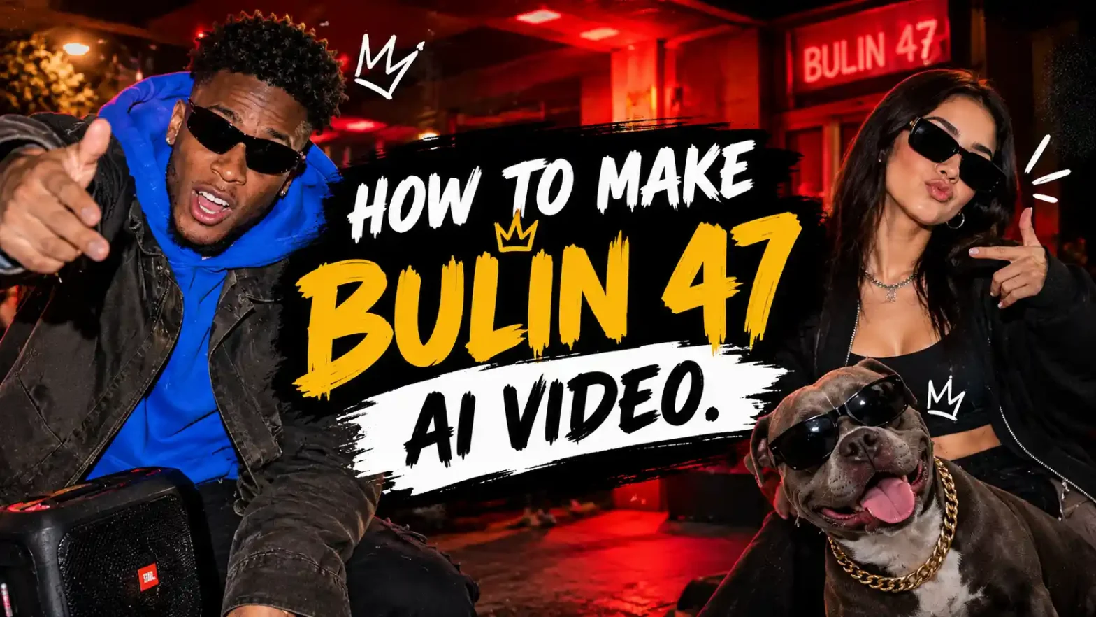 A male rapper in blue streetwear, a woman in black sunglasses, and a dog wearing sunglasses pose against a red-lit urban backdrop, with the centered text “How to Make Bulin 47 AI Video